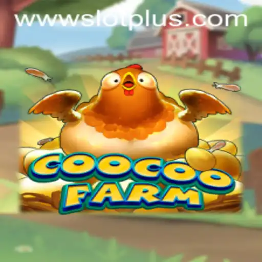 Exploring the Exciting World of CooCooFarm and SlotPlus
