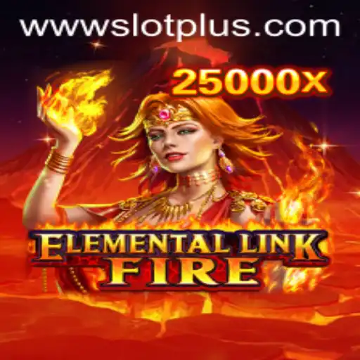 Discover the Magic of ElementalLinkFire: A Thrilling SlotPlus Adventure