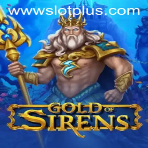 GoldofSirens - Dive Into the Mesmerizing World of SlotPlus