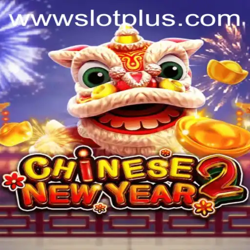 Explore the Thrills of CHINESENEWYEAR2 with SlotPlus