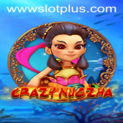 CrazyNuoZha: An Exciting Adventure in SlotPlus Gaming