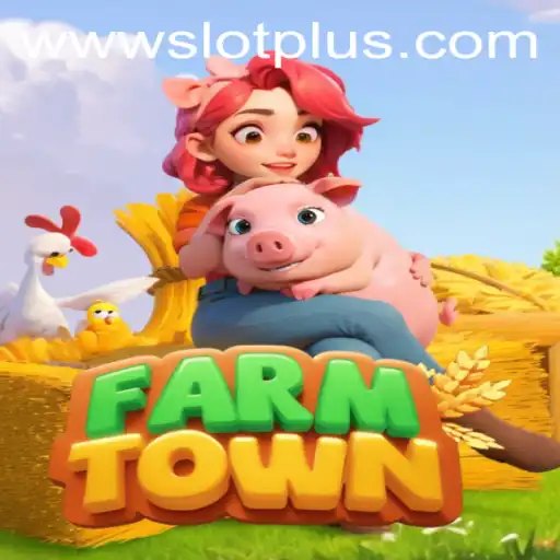 Exploring FarmTown: The New World of SlotPlus and Farming Fun