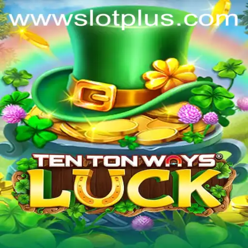 Discovering the Thrills of TenTonWaysLuck: A New Era with SlotPlus