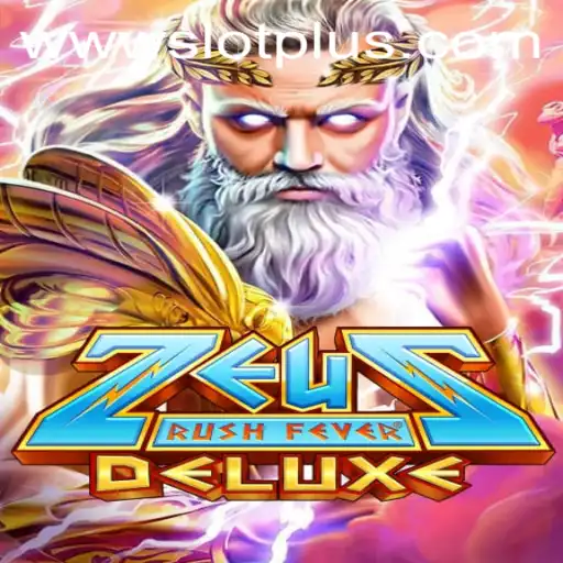 Discover the Thrills of ZeusRushFeverDeluxe with SlotPlus