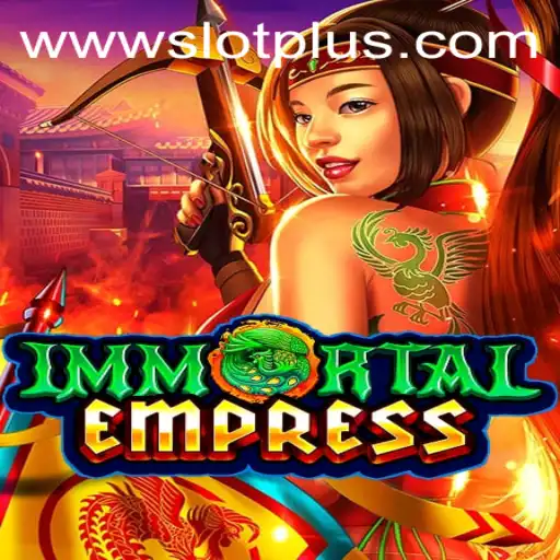 ImmortalEmpress: An Engaging Experience in SlotPlus