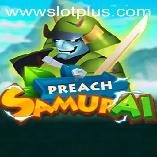 PreachSamurai: A Legendary Adventure with SlotPlus Dynamics
