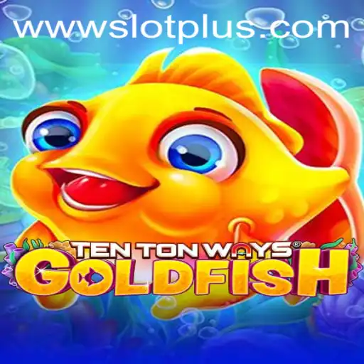 Exploring the World of TenTonWaysGoldfish: A Dive into SlotPlus Entertainment